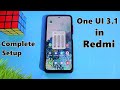 How To Install Samsung One Ui 3 on Redmi Devices | Complete Setup