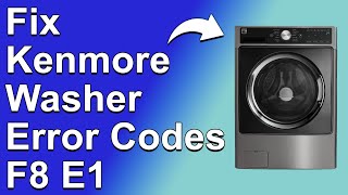 Kenmore Washer Error Code F8E1 (Washer Not Filling - What Causes Error F8E1? How To Fix The Issue?)