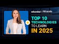 Top 10 Technologies To Learn In 2025 | Top Trending Technologies in 2025 | Edureka