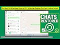 Fix WhatsApp Desktop Not Showing Old Chats | Recover Missing Messages on WhatsApp App on PC