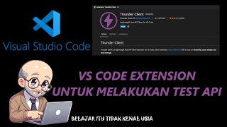 Belajar VS Code - API testing dengan VS Code Extension: Thunder Client
