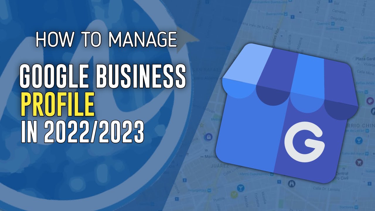 How To Manage Google Business Profile 2023 UPDATE - YouTube