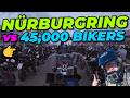 Insane Motorcycle Event - 45,000 bikers at the Nürburgring!