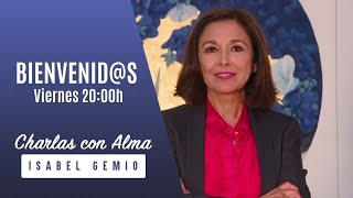 CHARLAS CON ALMA: ¡BIENVENID@S! | Isabel Gemio NextTV