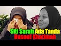 Pada Siti Sarah Ada Tanda KEMATIAN HUSNUL KHATIMAH | Ustazah Asma Harun