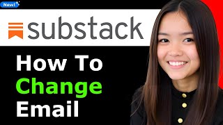 How To Change Substack Email 2025 (Step By Step)