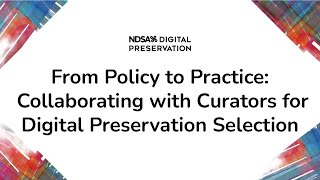 From Policy to Practice: Collaborating with Curators for Digital Preservation Selection