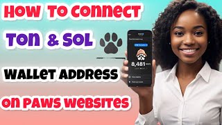 How To Connect Your TON and SOL Wallet On PAWS Website [Full Guide