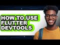 How to Use Flutter Devtools - Full Guide