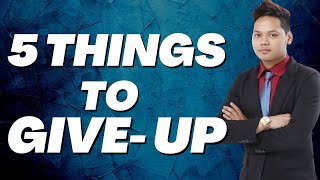 EP43 - Five (5) Things To Give Up To Succeed