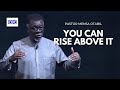 You Can Rise Above It..!! || Pastor Mensa Otabil