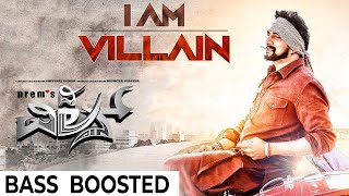 I Am Villain | Bass Boosted | Thevillain | Sudeep | Shivarajkumar