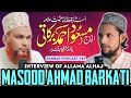 Interview of Allama Masood Ahmad Barkati! Aljamiatul Ashrafia!! Rahbar Podcast #44