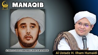 Manaqib Al Imam Al Qutub Al Habib Abdullah Bin Alwi Al Haddad - Al Ustadz H. Ilham Humaidi