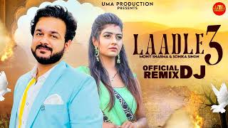Ladle 3 Mohit Sharma Dj Remix | New Haryanavi Songs Haryanavi Song 2022| Sonika Singh Haryanavi Song