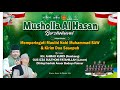 🔴LIVE STREAMING - MUSHOLLA AL HASAN BERSHOLAWAT BERSAMA KH. AHMAD KURDI & GUS IZZA SULTHONI