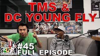 F.D.S #45 - DC YOUNG FLY & TMS (TOO MUCH SWAG) - FWAK YOU MEAN - FULL EPISODE