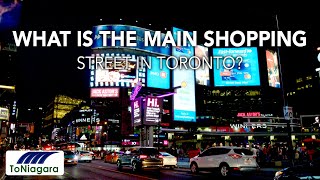 What Is The Main Shopping Street In Toronto?  | ToNiagara