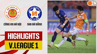 Highlights: Công An Hà Nội - SHB Đà Nẵng | Đình Bắc nổ súng, chiến thắng hủy diệt
