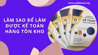 Làm Sao Để Làm Được Kế Toán Hàng Tồn Kho?