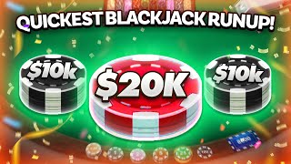 MY QUICKEST BLACKJACK RUNUP EVER!