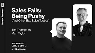 Sales Fails: Being Pushy (and Other Bad Sales Tactics) | The Weekly Briefing