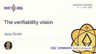 The verifiability vision by Jens Groth | Devcon SEA