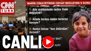 Narin'in Katili Ortaya Çıkmak Üzere! İşte Davada Cevap Bekleyen 5 Soru #CANLI