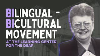 Bilingual-Bicultural Movement at The Learning Center for the Deaf