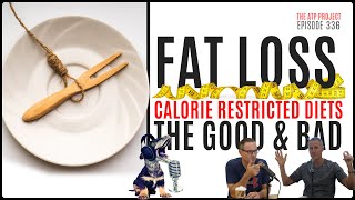Fat Loss - Calorie Restricted Diets - The Good and Bad! | The ATP Project 336
