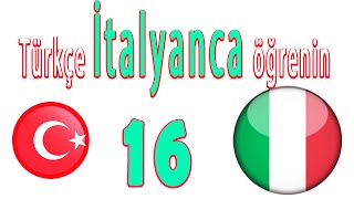 Yeni başlayanlar için Türkçe İtalyanca öğrenin: 16