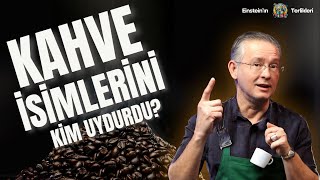 KAHVE İSİMLERİNİ KİM UYDURDU? KAHVE SİPARİŞİ VERMEK NEDEN BU KADAR ZOR?