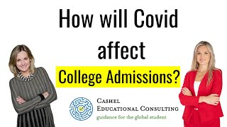How will Covid 19 affect College Admissions? [Coronavirus College Advice]
