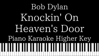 【Piano Karaoke Instrumental】Knockin' On Heaven's Door  / Bob Dylan【Higher Key】