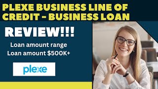 Plexe Business line of credit - Business loan Review! Funding lines from $10 000 to $1,000,000!