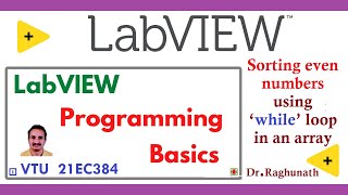 #BEC358A Sorting Even Numbers using WHILE loop in an array using LabVIEW