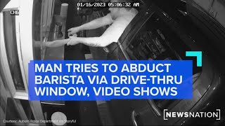 Man tries to abduct barista via drive-thru window, video shows | NewsNation