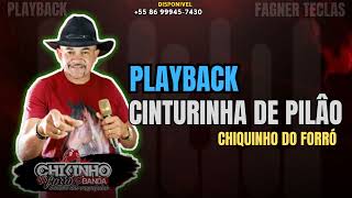 PLAYBACK CHIQUINHO DO FORRÓ CINTURINHA DE PILÂO