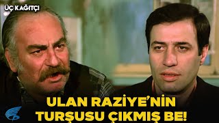 Üç Kağıtçı Türk Filmi | Ulan Raziye'nin Turşusu Çıkmış Be!