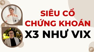 Siêu cổ chứng khoán x3 như VIX