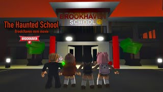 "THE HAUNTED SCHOOL"🏚~Roblox Brookhaven Mini Movie~|VOICED|~VikingPrincessJazmin