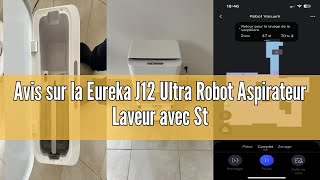 Avis sur la Eureka J12 Ultra Robot Aspirateur Laveur avec Station Automatique de Vidange Lavage Séch