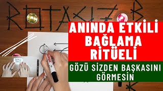 ANINDA ETKİLİ BAĞLAMA RİTÜELİ / SEVGİLİNİZİ EŞİNİZİ İSTEDİĞİNİZ KİŞİYİ KENDİNİZE BAĞLAYAN RİTÜEL