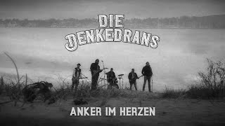 Die Denkedrans - Anker im Herzen (Offizielles Musikvideo)