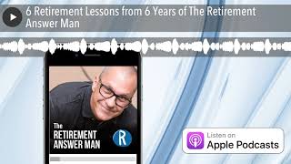 6 Retirement Lessons from 6 Years of The Retirement Answer Man