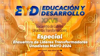 Educación y Desarrollo: XXVII Encuentro de Líderes Unadistas Transformadores 2024