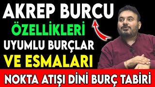 AKREP BURCU ÖZELLİKLERİ - UYUMLU BURÇLARI VE ESMALARI - NOKTA ATIŞI DİNİ BURÇ TABİRİ