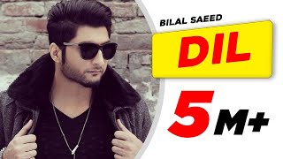 Dil ( Full Audio Song ) | Bilal Saeed | Punjabi Song Collection | Speed Punjabi