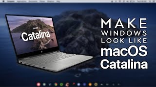 How To Make Windows 10 Look Like MacOS Catalina