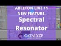 New Ableton Live 11 Feature: Spectral Resonator